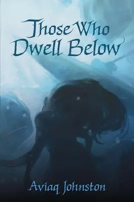 Diejenigen, die unten wohnen - Those Who Dwell Below