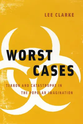 Die schlimmsten Fälle: Terror und Katastrophe in der populären Vorstellungswelt - Worst Cases: Terror and Catastrophe in the Popular Imagination