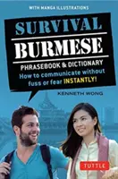 Survival Burmese Phrasebook & Dictionary: So kommunizieren Sie sofort ohne Ärger und Angst! (Manga-Illustrationen) - Survival Burmese Phrasebook & Dictionary: How to Communicate Without Fuss or Fear Instantly! (Manga Illustrations)