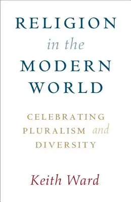 Religion in der modernen Welt: Pluralismus und Vielfalt zelebrieren - Religion in the Modern World: Celebrating Pluralism and Diversity