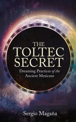 Das toltekische Geheimnis - The Toltec Secret