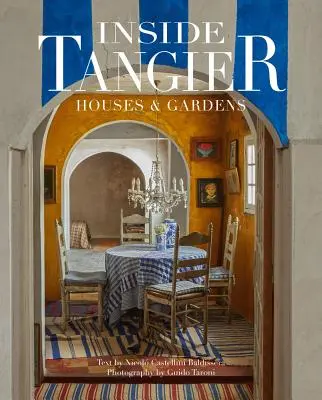 Tanger innen: Häuser und Gärten - Inside Tangier: Houses & Gardens