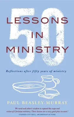 50 Lektionen im Dienst: Überlegungen nach fünfzig Jahren im Dienst - 50 Lessons in Ministry: Reflections After Fifty Years of Ministry
