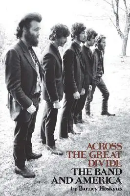 Across the Great Divide: Die Band und Amerika - Across the Great Divide: The Band and America