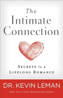 Die intime Verbindung: Die Geheimnisse einer lebenslangen Romanze - The Intimate Connection: Secrets to a Lifelong Romance