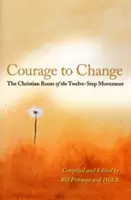 Mut zur Veränderung: Die christlichen Wurzeln der Zwölf-Schritte-Bewegung - Courage to Change: The Christian Roots of the Twelve-Step Movement