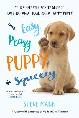 Easy Peasy Puppy Squeezy - Großbritanniens Hundetrainingsbuch Nr. 1 - Easy Peasy Puppy Squeezy - The UK's No.1 Dog Training Book