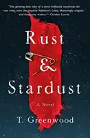 Rost und Sternenstaub - Ein Roman - Rust & Stardust - A Novel