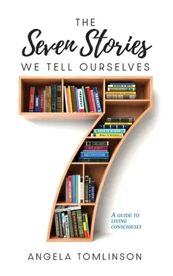 Die sieben Geschichten, die wir uns selbst erzählen - The Seven Stories We Tell Ourselves