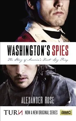 Washingtons Spione: Die Geschichte von Amerikas erstem Spionagering - Washington's Spies: The Story of America's First Spy Ring