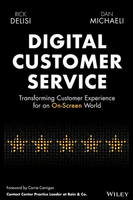 Digitale Kundenbetreuung: Transformation der Kundenerfahrung für eine Welt am Bildschirm - Digital Customer Service: Transforming Customer Experience for an On-Screen World