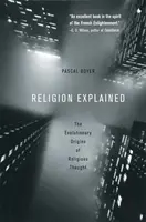 Religion Erklärt: Die evolutionären Ursprünge des religiösen Denkens - Religion Explained: The Evolutionary Origins of Religious Thought