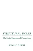 Strukturelle Löcher: Die soziale Struktur des Wettbewerbs - Structural Holes: The Social Structure of Competition