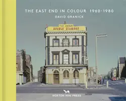 Das East End in Farbe 1960-1980 - The East End in Colour 1960-1980