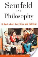 Seinfeld und die Philosophie: Ein Buch über alles und nichts - Seinfeld and Philosophy: A Book about Everything and Nothing