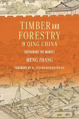 Holz und Forstwirtschaft im China der Qing: Die Aufrechterhaltung des Marktes - Timber and Forestry in Qing China: Sustaining the Market