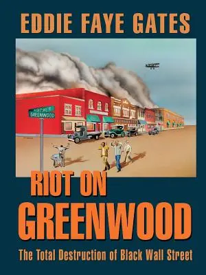 Aufruhr in Greenwood: Die totale Zerstörung der Black Wall Street - Riot on Greenwood: The Total Destruction of Black Wall Street