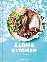 Aloha-Küche: Rezepte aus Hawai'i [Ein Kochbuch] - Aloha Kitchen: Recipes from Hawai'i [A Cookbook]