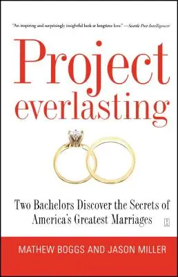 Projekt Everlasting: Zwei Junggesellen entdecken die Geheimnisse von Amerikas besten Ehen - Project Everlasting: Two Bachelors Discover the Secrets of America's Greatest Marriages