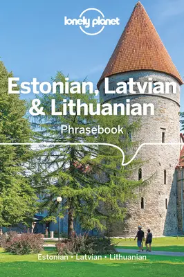 Lonely Planet Estnisch, Lettisch & Litauisch Sprachführer & Wörterbuch 4 - Lonely Planet Estonian, Latvian & Lithuanian Phrasebook & Dictionary 4