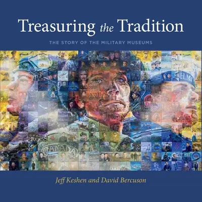 Schätzen der Tradition: Die Geschichte der Militärmuseen - Treasuring the Tradition: The Story of the Military Museums