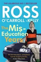 Ross O'Carroll-Kelly, die Miseducation-Jahre - Ross O'Carroll-Kelly, the Miseducation Years