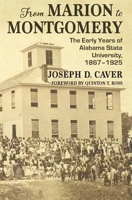 Von Marion nach Montgomery: Die frühen Jahre der Alabama State University, 1867-1925 - From Marion to Montgomery: The Early Years of Alabama State University, 1867-1925