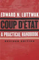 Coup d'tat: Ein praktisches Handbuch, überarbeitete Ausgabe - Coup d'tat: A Practical Handbook, Revised Edition
