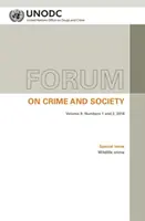 Forum on Crime and Society Vol. 9, Numbers 1 and 2, 2018: Sonderausgabe - Wildlife Crime - Forum on Crime and Society Vol. 9, Numbers 1 and 2, 2018: Special Issue - Wildlife Crime