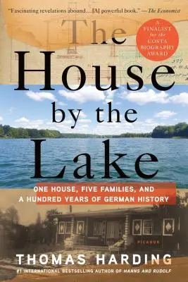 Das Haus am See: Ein Haus, fünf Familien und hundert Jahre deutsche Geschichte - The House by the Lake: One House, Five Families, and a Hundred Years of German History