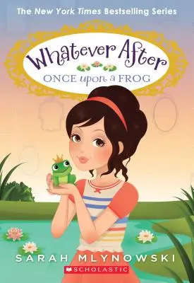 Es war einmal ein Frosch (Whatever After #8), 8 - Once Upon a Frog (Whatever After #8), 8