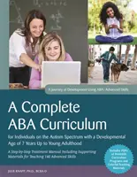 Ein komplettes ABA-Curriculum für Personen im Autismus-Spektrum mit einem Entwicklungsalter von 7 Jahren bis zum jungen Erwachsenenalter: Eine Schritt-für-Schritt-Behandlung M - A Complete ABA Curriculum for Individuals on the Autism Spectrum with a Developmental Age of 7 Years Up to Young Adulthood: A Step-By-Step Treatment M