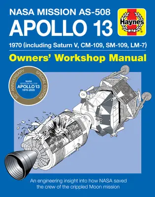 NASA Mission As-508 Apollo 13 Owners' Workshop Manual: 1970 (einschließlich Saturn V, CM-109, Sm-109, LM-7) - Ein technischer Einblick, wie die NASA die Erde rettete - NASA Mission As-508 Apollo 13 Owners' Workshop Manual: 1970 (Including Saturn V, CM-109, Sm-109, LM-7) - An Engineering Insight Into How NASA Saved th