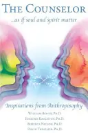 Der Seelsorger ... als ob Seele und Geist eine Rolle spielen: Inspirationen aus der Anthroposophie - The Counselor . . . as If Soul and Spirit Matter: Inspirations from Anthroposophy