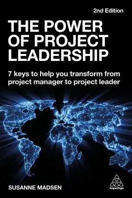 Die Macht der Projektleitung: 7 Schlüssel, die Ihnen helfen, vom Projektmanager zum Projektleiter zu werden - The Power of Project Leadership: 7 Keys to Help You Transform from Project Manager to Project Leader