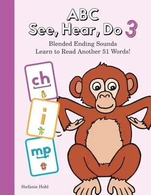 ABC Sehen, Hören, Tun Stufe 4: Gemischte Endlaute lesen lernen - ABC See, Hear, Do Level 4: Learn to Read Blended Ending Sounds