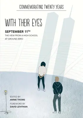 Mit ihren Augen: Der 11. September: Der Blick von einer High School am Ground Zero - With Their Eyes: September 11th: The View from a High School at Ground Zero