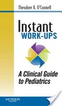 Instant Work-Ups: Ein klinischer Leitfaden für die Pädiatrie - Instant Work-Ups: A Clinical Guide to Pediatrics