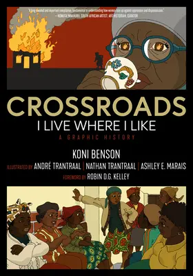 Kreuzungen: I Live Where I Like: Eine grafische Geschichte - Crossroads: I Live Where I Like: A Graphic History