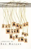 Zeitalter von Draht und Schnur: Geschichten - Age of Wire and String: Stories