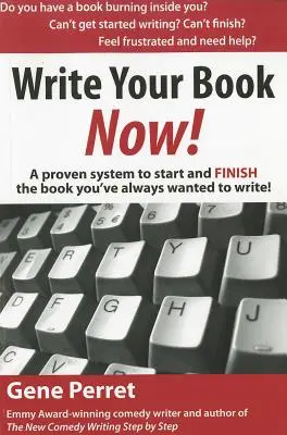 Schreiben Sie Ihr Buch jetzt: Ein bewährtes System, um das Buch, das Sie schon immer schreiben wollten, zu beginnen und zu beenden! - Write Your Book Now: A Proven System to Start and Finish the Book You've Always Wanted to Write!