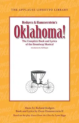 Oklahoma! Das komplette Buch und die Texte des Broadway-Musicals - Oklahoma!: The Complete Book and Lyrics of the Broadway Musical