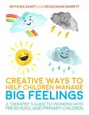 Kreative Wege, Kindern zu helfen, mit großen Gefühlen umzugehen: Ein Therapeutenleitfaden für die Arbeit mit Kindern im Vorschul- und Grundschulalter - Creative Ways to Help Children Manage Big Feelings: A Therapist's Guide to Working with Preschool and Primary Children