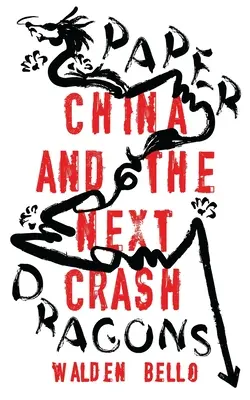 Papierdrachen: China und der nächste Crash - Paper Dragons: China and the Next Crash