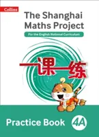 Shanghai Mathe - Das Shanghai Mathe Projekt Übungsbuch 4a - Shanghai Maths - The Shanghai Maths Project Practice Book 4a