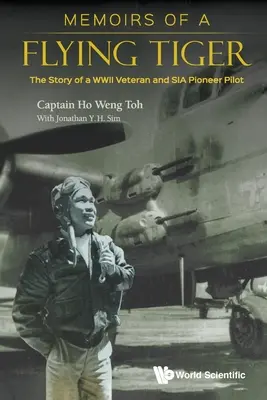 Memoiren eines fliegenden Tigers: Die Geschichte eines Veteranen des Zweiten Weltkriegs und Sia-Pionierpiloten - Memoirs of a Flying Tiger: The Story of a WWII Veteran and Sia Pioneer Pilot