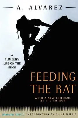 Fütterung der Ratte: Das Leben eines Bergsteigers am Abgrund - Feeding the Rat: A Climber's Life on the Edge