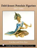 Dahl-Jensen Porzellanfiguren: 1897-1985 - Dahl-Jensen Porcelain Figurines: 1897-1985
