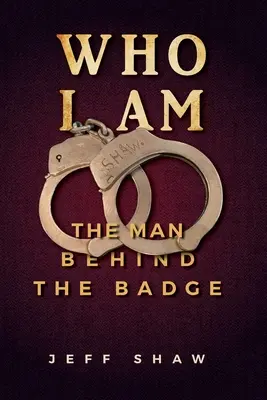 Wer ich bin: Der Mann hinter dem Abzeichen - Who I Am: The Man Behind the Badge