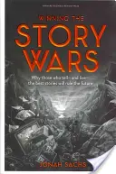 Winning the Story Wars: Warum diejenigen, die die besten Geschichten erzählen - und leben - die Zukunft beherrschen werden - Winning the Story Wars: Why Those Who Tell-And Live-The Best Stories Will Rule the Future